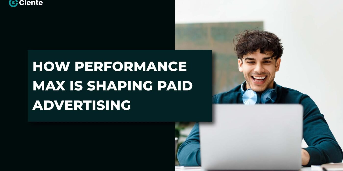How-Performance-Max-is-shaping-Paid-Advertising