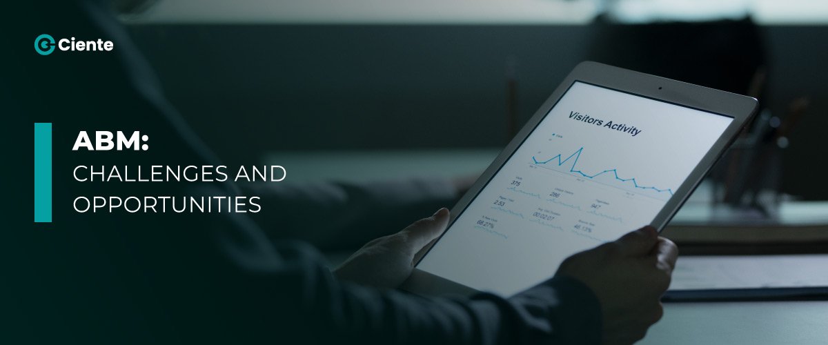 ABM: Challenges and Opportunities