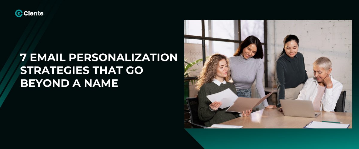 7 Email personalization strategies that go beyond a name