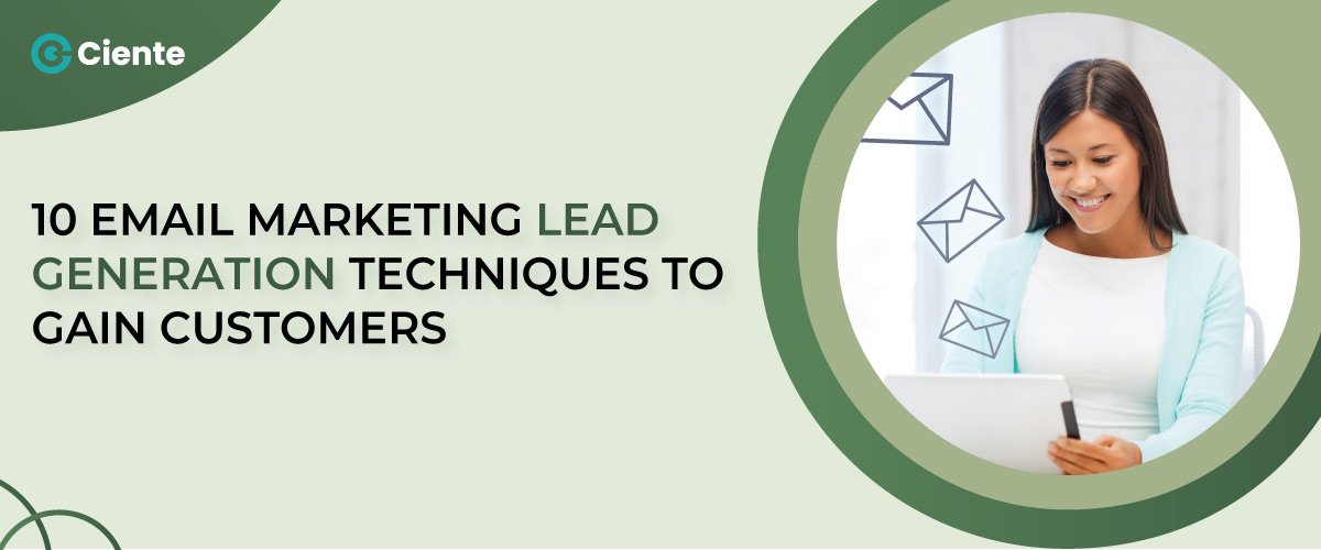 10 Email Marketing Lead Generation Techniques to Gain Customers