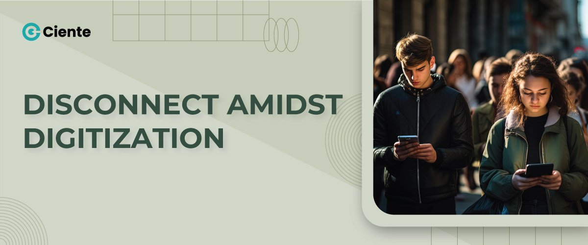 Disconnect Amidst Digitization