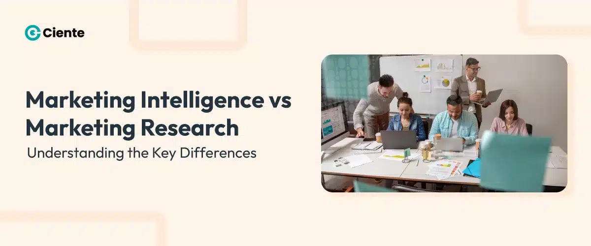 Ciente - Maketing intelligence vs marketing research