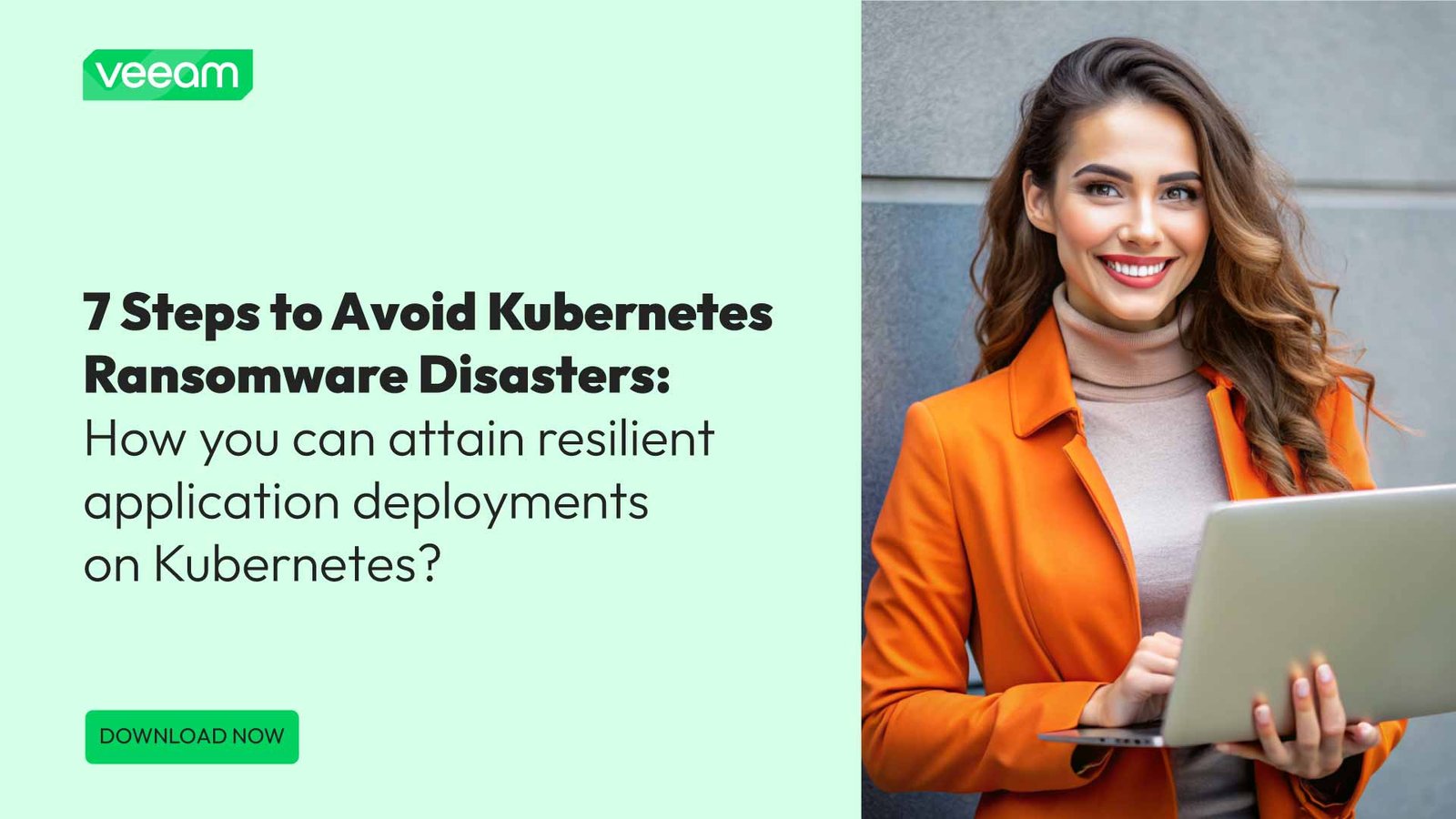 7 Steps to Avoid Kubernetes Ransomware Disasters How you can attain resilient application deployments on Kubernetes 1 1