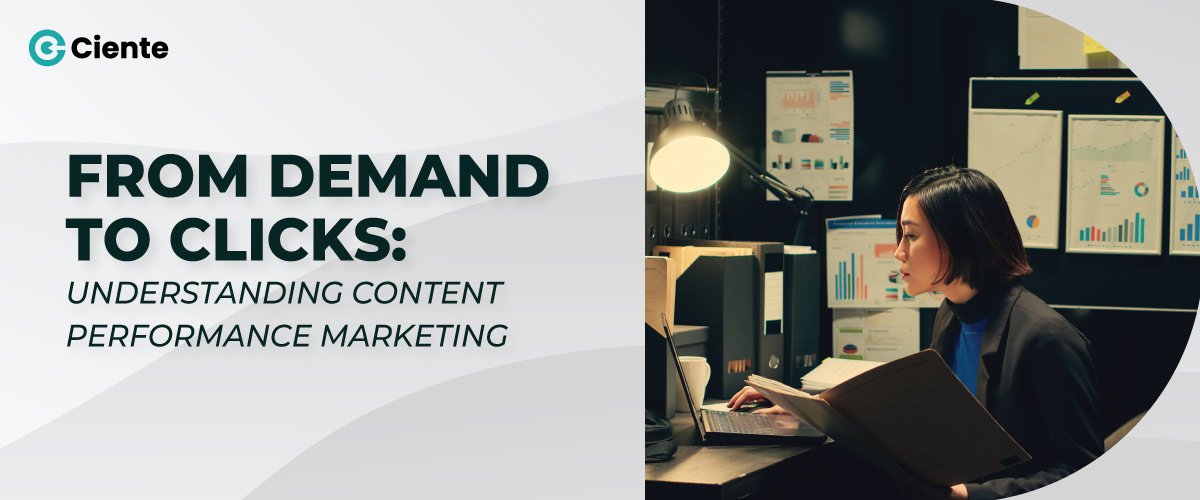 From Demand to Clicks: Understanding Content Performance Marketing