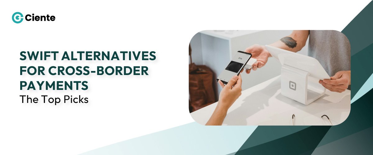 SWIFT Alternatives for Cross-border Payments: The Top Picks