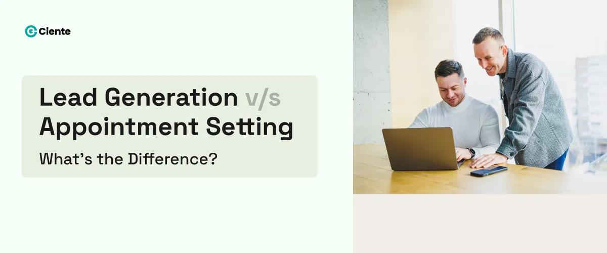 Lead Generation v/s Appointment Setting: What's the Difference?