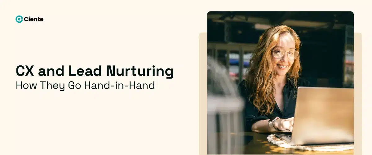 CX-and-Lead-Nurturing--How-They-Go-Hand-in-Hand