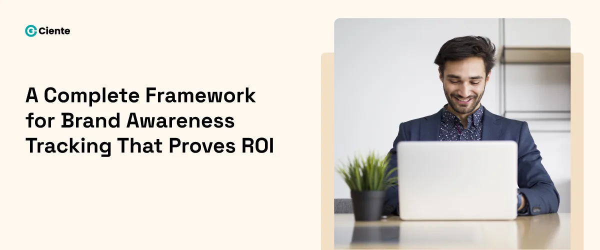 A Complete Framework for Brand Awareness Tracking That Proves ROI