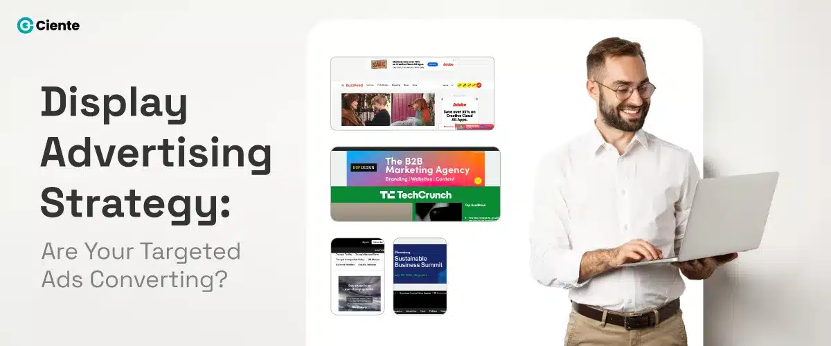Display Advertising Strategy: Are Your Targeted Ads Converting?