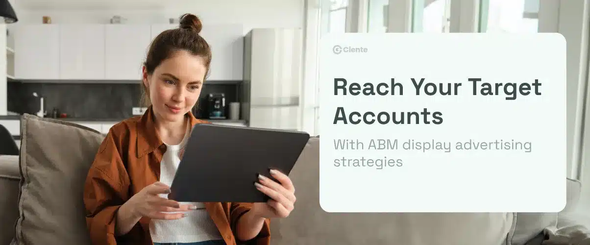 Reach Your Target Accounts with ABM Display Advertising Strategies