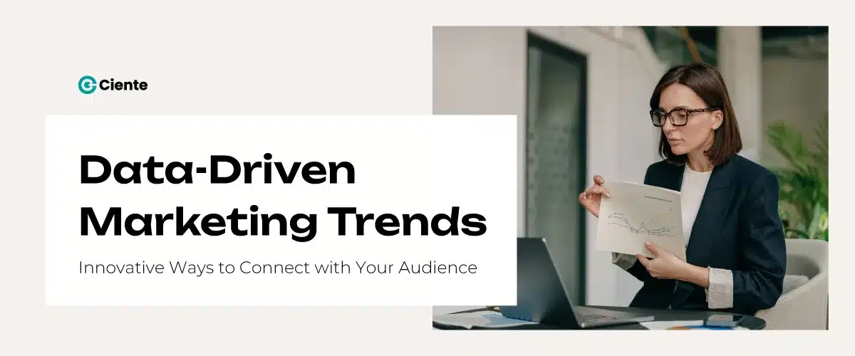 Data-Driven Marketing Trends: Innovative Ways to Connect with Your Audience