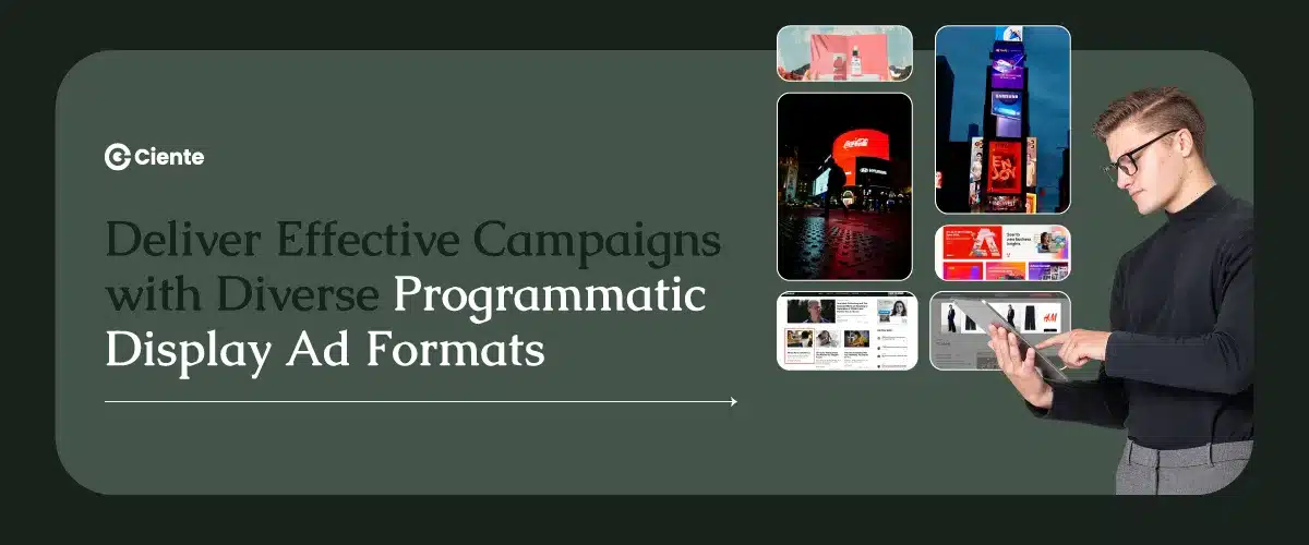 Deliver Effective Campaigns with Diverse Programmatic Display Ad Formats