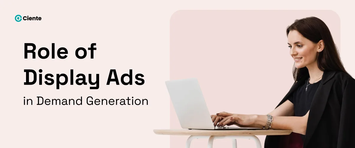Role of Display Ads in Demand Generation