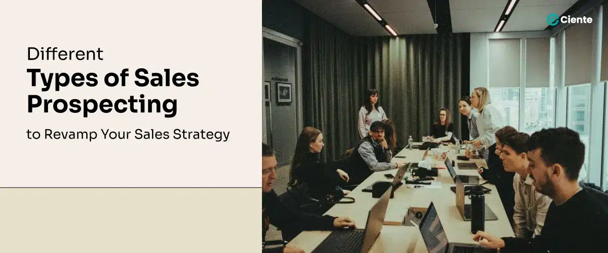 Different Types of Sales Prospecting to Revamp Your Sales Strategy