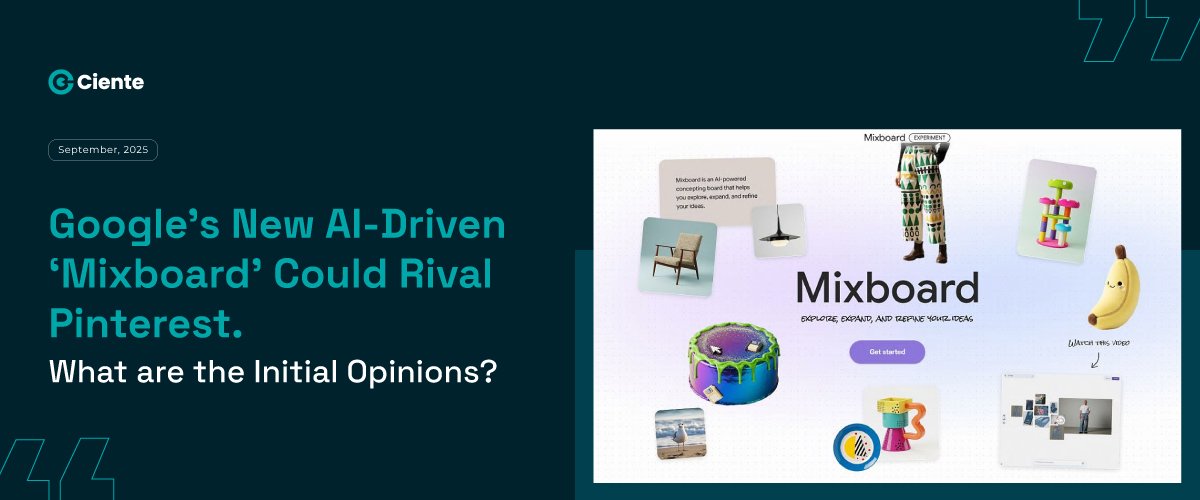 Google's New AI-Driven 'Mixboard' Could Rival Pinterest. What are the Initial Opinions?