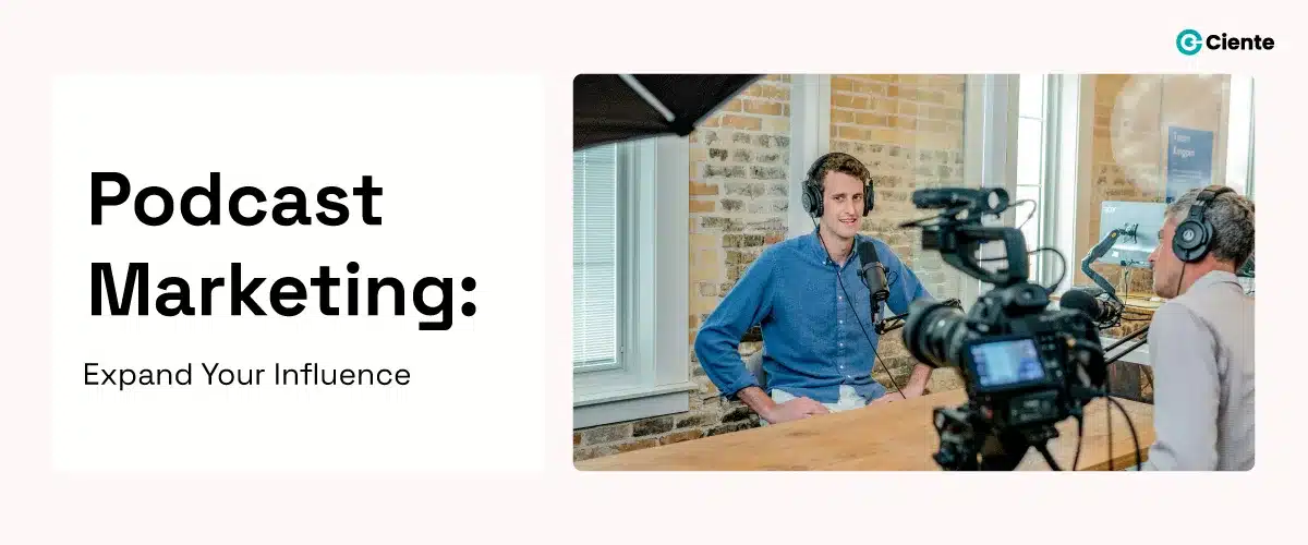 Podcast Marketing: Expand Your Influence