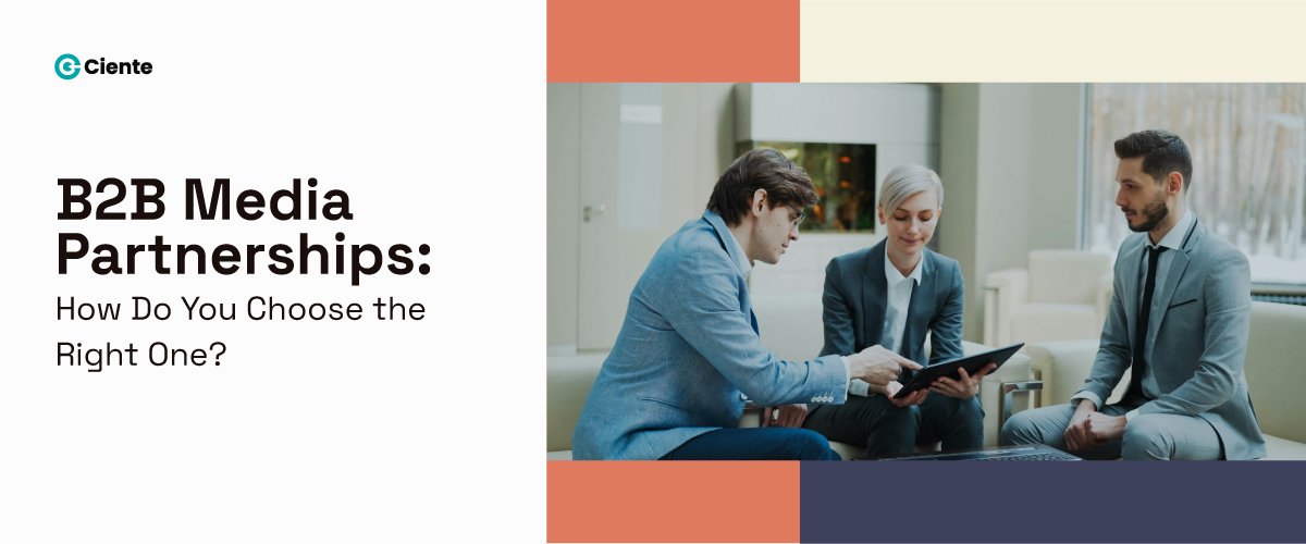 B2B Media Partnerships: How Do You Choose the Right One?