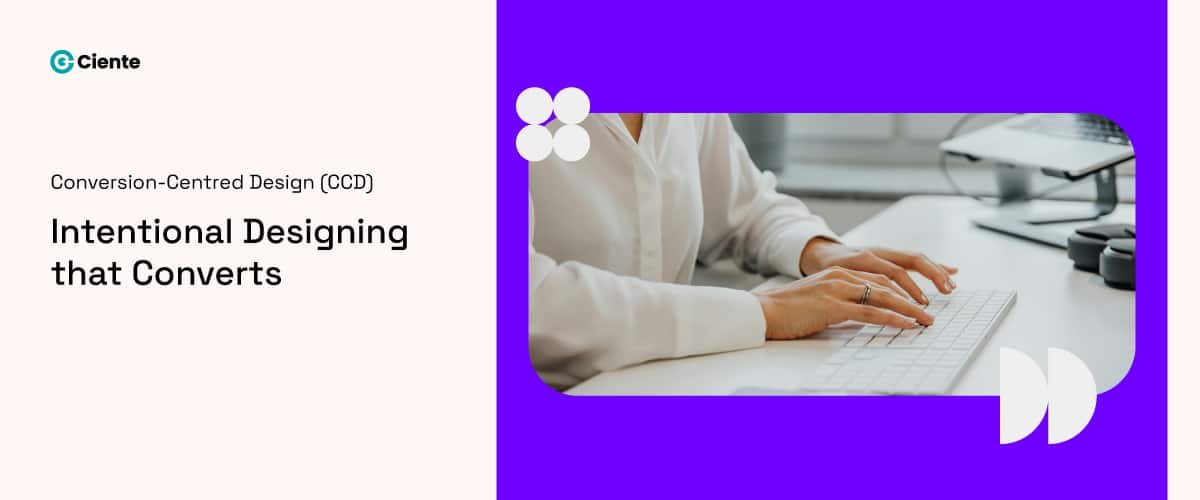 Conversion-Centred Design: Intentional Designing that Converts