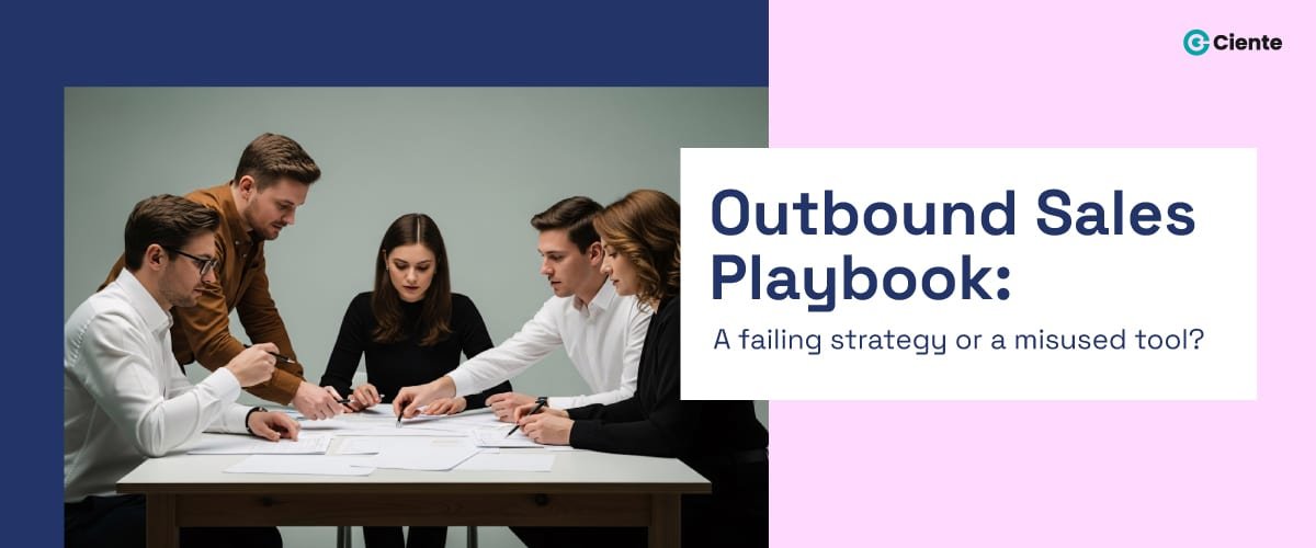 Outbound Sales Playbook: A failing strategy or a misused tool?