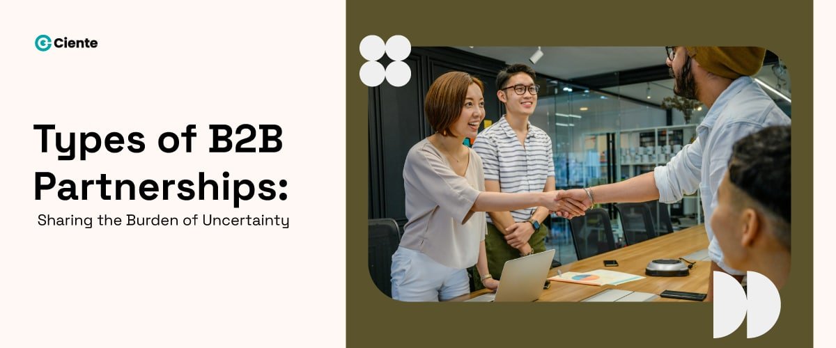 Types of B2B Partnerships: Sharing the Burden of Uncertainty