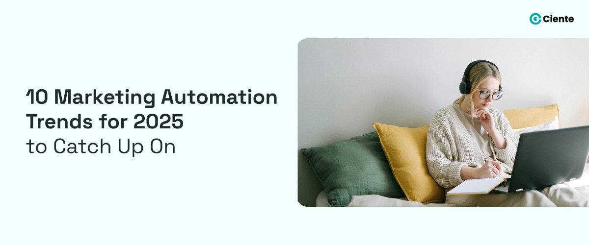 Top 10 Marketing Automation Trends in 2025