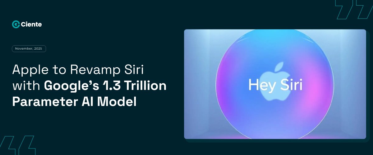 Apple to Revamp Siri with Google's 1.3 Trillion Parameter AI Model